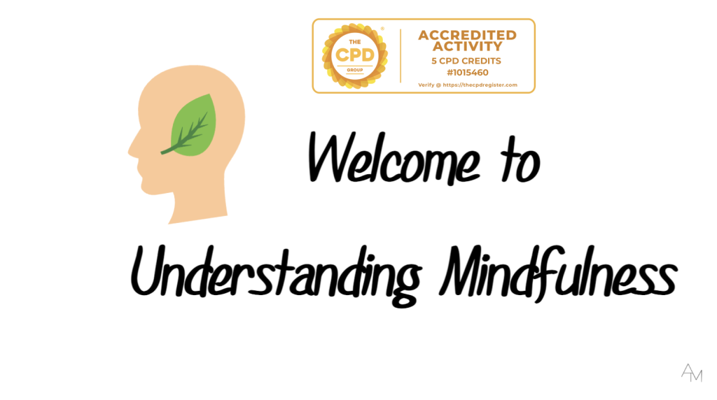Welcome to Understanding Mindfulness